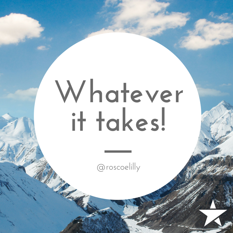 Whateverit takes!